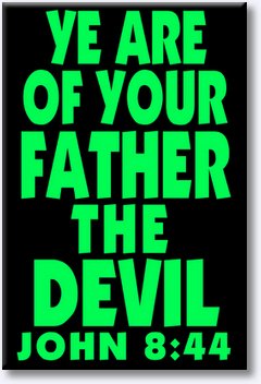 normal YE ARE OF YOUR FATHER THE DEVIL