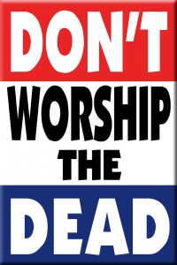 Dont Worship The Dead