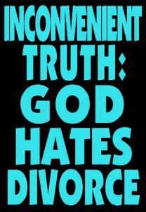 Inconvenient Truth God Hates Divorce