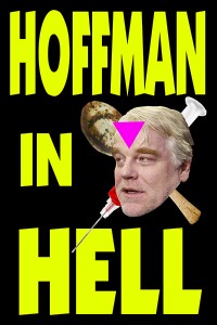 IF PHILLIP SEYMOUR HOFFMAN COULD SPEAK TODAY – ALL HE WOULD BE SAYING IS ‘LISTEN TO WESTBORO BAPTIST CHURCH.’